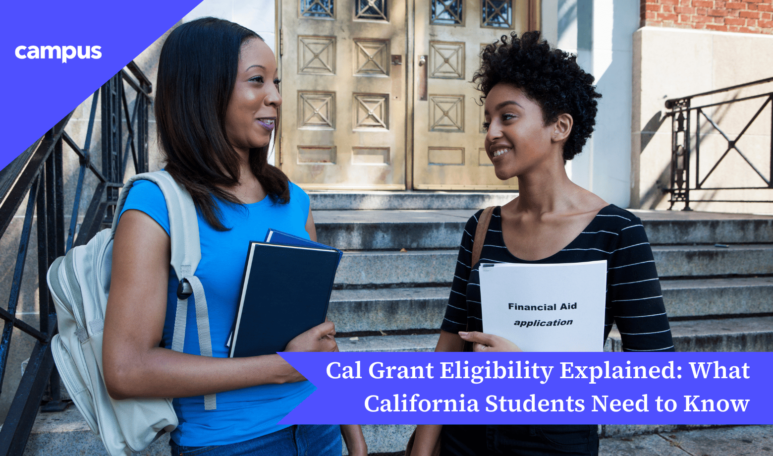 Cal Grant Eligibility Explained: What California Students Need to Know