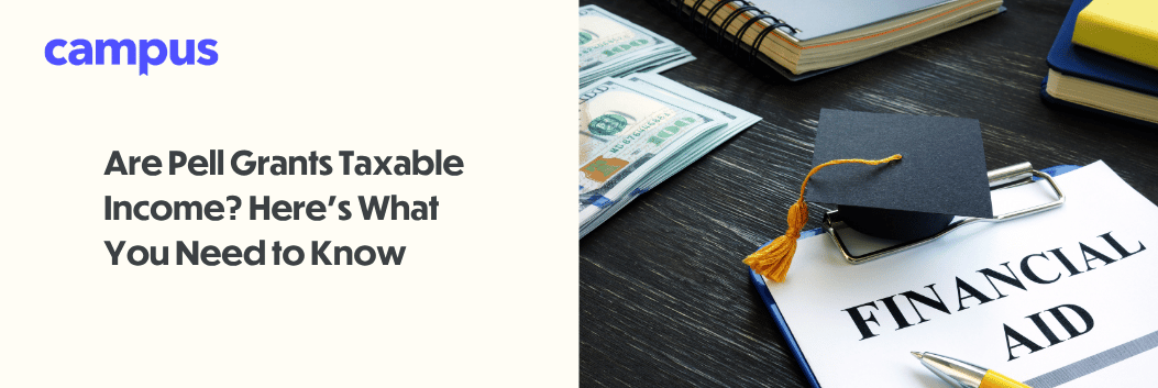 Are Pell Grants Taxable Income? Here’s What You Need to Know