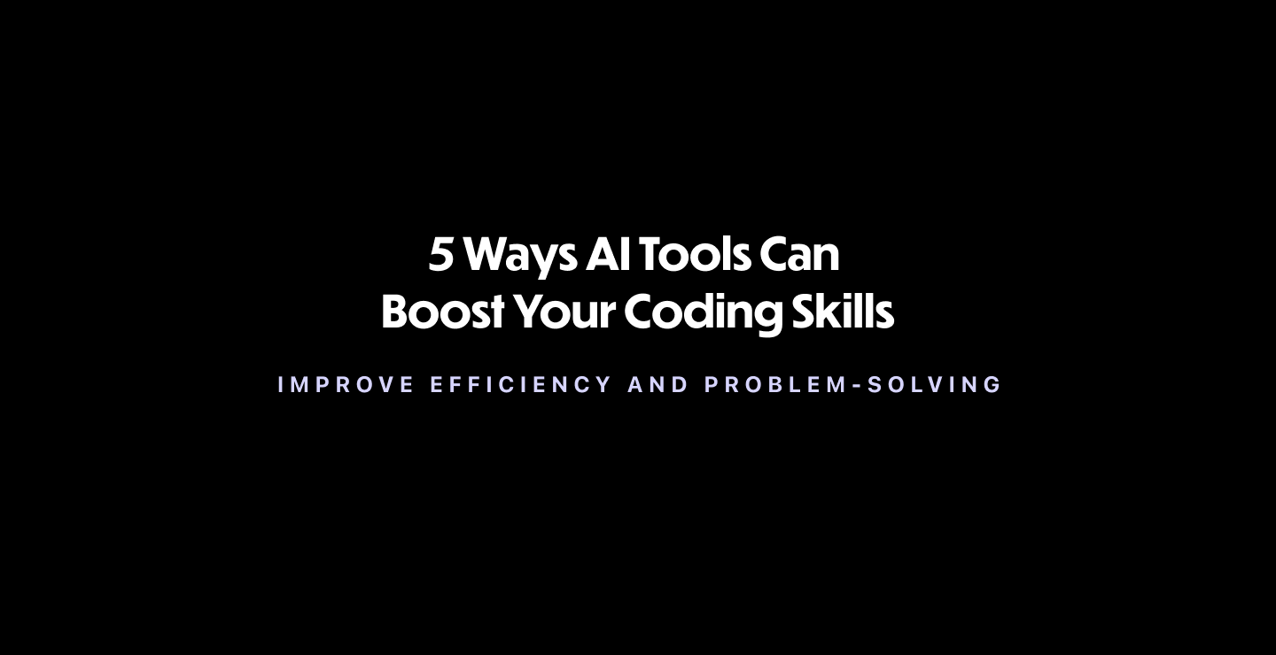 5 Ways AI Tools Can Boost Your Coding Skills